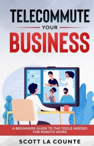 Cover for Scott La Counte · Telecommute Your Business (Paperback Book) (2020)