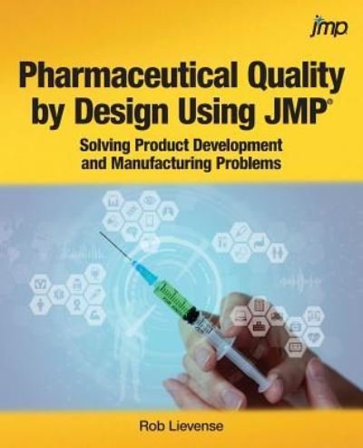 Cover for Rob Lievense · Pharmaceutical Quality by Design Using JMP® (Paperback Book) (2018)