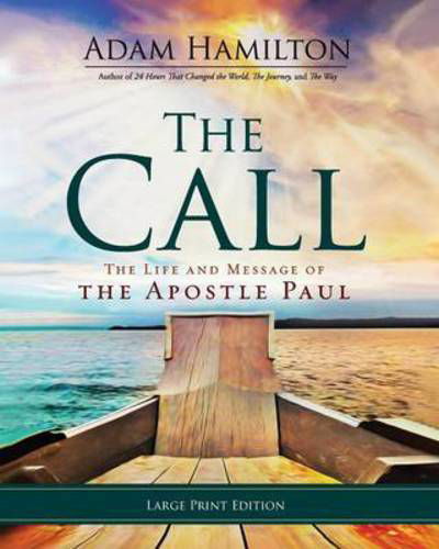 Call, The [Large Print] - Adam Hamilton - Kirjat - United Methodist Publishing House - 9781630882648 - tiistai 16. kesäkuuta 2015