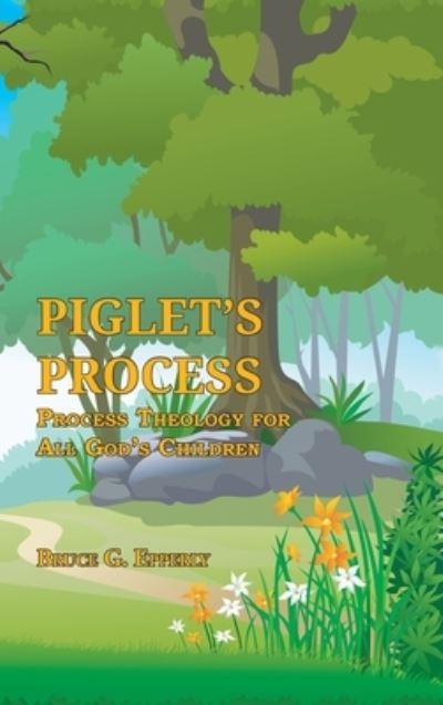 Cover for Bruce G Epperly · Piglet's Process (Hardcover Book) (2019)