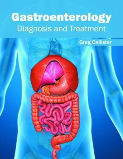 Cover for Greg Callister · Gastroenterology: Diagnosis and Treatment (Hardcover Book) (2016)