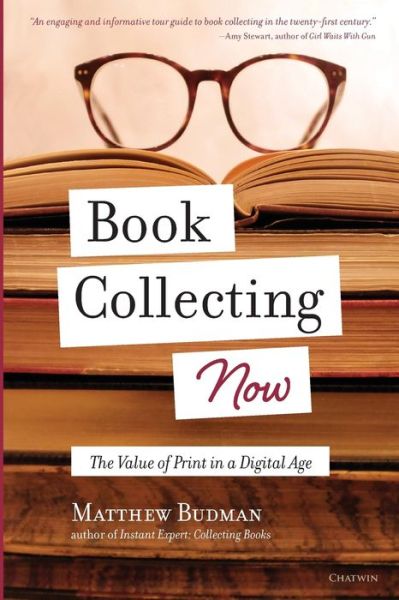 Book Collecting Now - Matthew Budman - Books - Chatwin Books - 9781633980648 - May 1, 2019