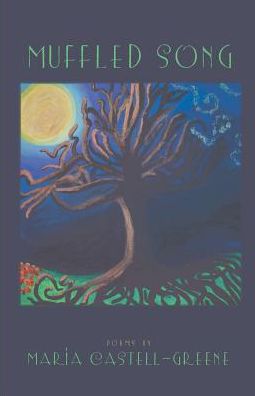 Muffled Song - Maria Castell-Greene - Books - Finishing Line Press - 9781635340648 - November 18, 2016