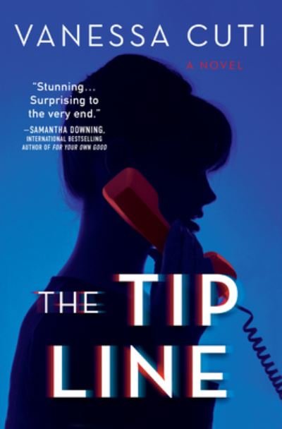 Cover for Vanessa Cuti · The Tip Line: A Thriller (Hardcover Book) (2023)