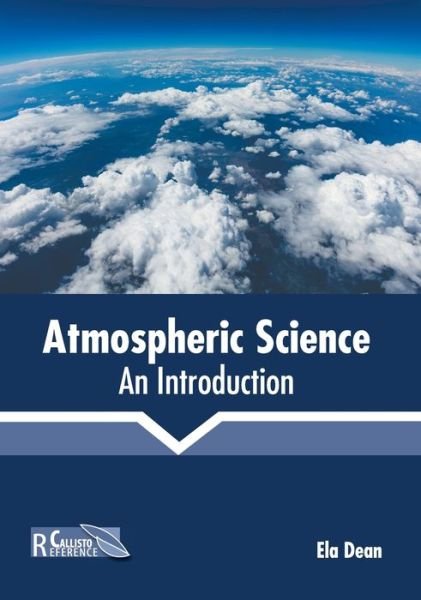 Cover for Ela Dean · Atmospheric Science: An Introduction (Hardcover bog) (2022)