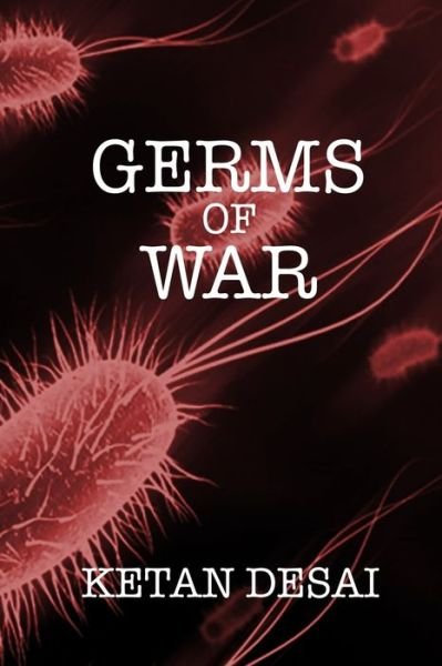 Cover for Ketan Desai · Germs of War (Pocketbok) (2019)
