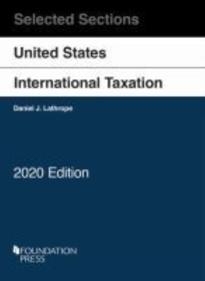 Cover for Daniel J. Lathrope · Selected Sections on United States International Taxation, 2020 - Selected Statutes (Paperback Book) (2020)