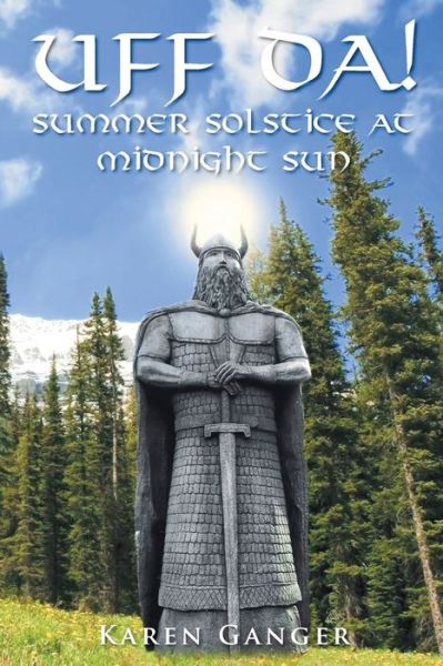 UFF DA! Summer Solstice at Midnight Sun - Karen Ganger - Kirjat - Pageturner Press and Media - 9781649086648 - torstai 11. helmikuuta 2021