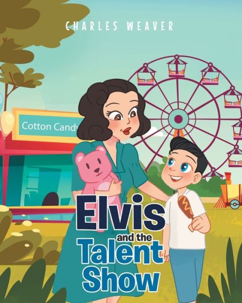 Cover for Charles Weaver · Elvis and the Talent Show (Paperback Book) (2021)