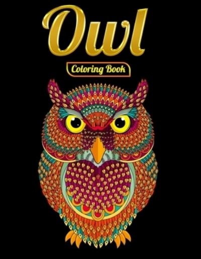 Owl Coloring Book - Masab Press House - Books - Independently Published - 9781652860648 - December 29, 2019