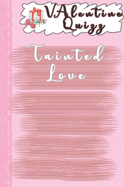 Cover for Woopsnotes Publishing · Valentine QuizzTainted Love (Paperback Book) (2019)