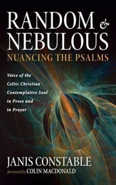 Cover for Janis Constable · Random and Nebulous-Nuancing the Psalms (Hardcover Book) (2021)