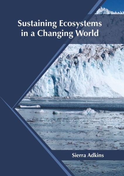 Cover for Sierra Adkins · Sustaining Ecosystems in a Changing World (Hardcover Book) (2019)