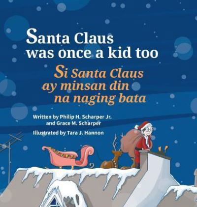 Cover for Philip Scharper · Santa Claus Was Once a Kid Too / Si Santa Claus Ay Minsan Din Na Naging Bata.: Babl Children's Books in Tagalog and English (Hardcover Book) [Large type / large print edition] (2017)