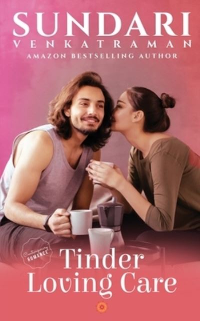 Cover for Sundari Venkatraman · Tinder Loving Care (Paperback Book) (2021)