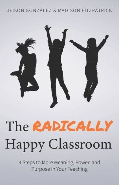 Cover for Madison Fitzpatrick · The Radically Happy Classroom (Paperback Bog) (2019)