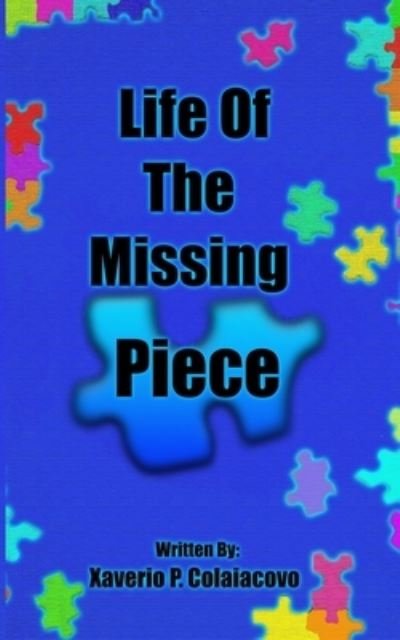 Cover for Xaverio P Colaiacovo · Life of the Missing Piece (Taschenbuch) (2020)