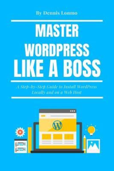 Cover for Dennis Lonmo · Master Wordpress Like a Boss (Paperback Book) (2018)