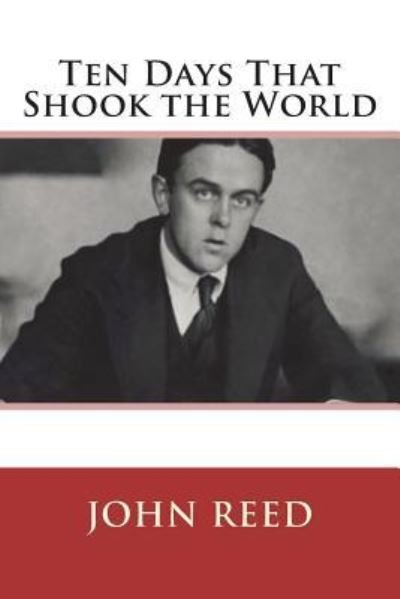 Cover for John Reed · Ten Days That Shook the World (Taschenbuch) (2018)