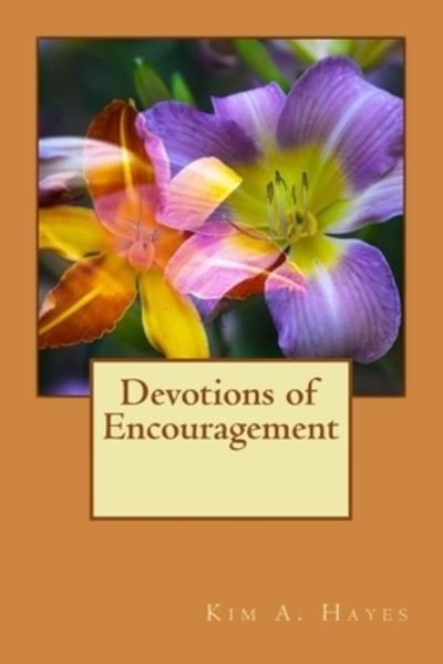 Cover for Kim a Hayes · Devotions of Encouragement (Pocketbok) (2018)
