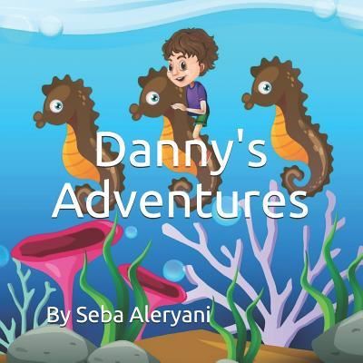 Cover for Seba Aleryani · Danny's Adventures (Paperback Book) (2018)