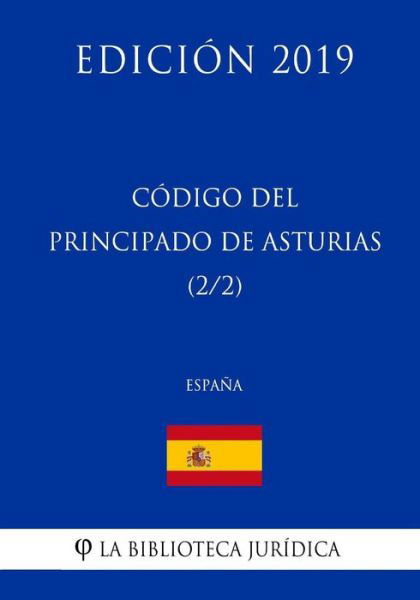 Cover for La Biblioteca Juridica · Codigo del Principado de Asturias (2/2) (Espana) (Edicion 2019) (Taschenbuch) (2018)