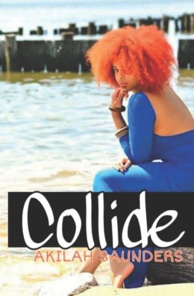 Cover for Akilah Saunders · Collide (Taschenbuch) (2018)