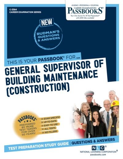 General Supervisor of Building Maintenance (Construction), Volume 3364 - National Learning Corporation - Książki - Passbooks - 9781731833648 - 1 lutego 2020