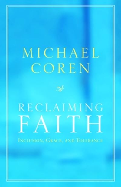 Cover for Michael Coren · Reclaiming Faith (Paperback Book) (2019)