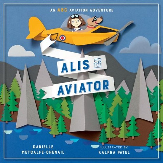 Cover for Metcalfe-Chenail, Danielle, MA · Alis The Aviator (Pocketbok) (2023)
