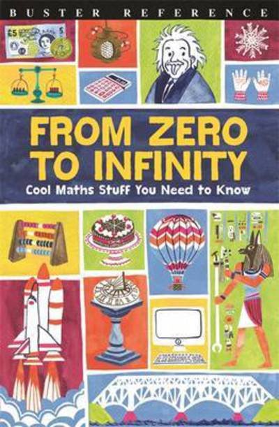 From Zero to Infinity - Dr Mike Goldsmith - Books - Michael O'Mara Books Ltd - 9781780554648 - March 2, 2017