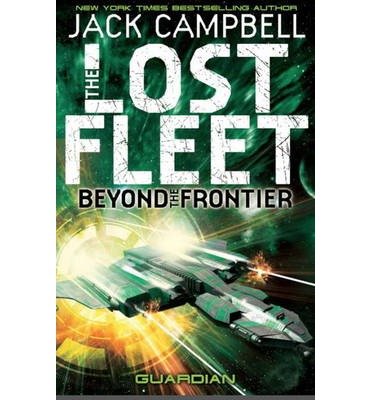 Cover for Jack Campbell · Lost Fleet: Beyond the Frontier- Guardian Book 3 (Pocketbok) (2013)