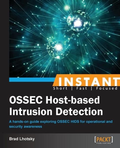 Cover for Brad Lhotsky · Instant OSSEC Host-based Intrusion Detection System (Paperback Book) (2013)