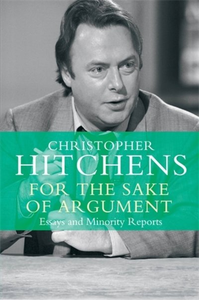 Cover for Christopher Hitchens · For the Sake of Argument: Essays and Minority Reports (Taschenbuch) [Main edition] (2014)