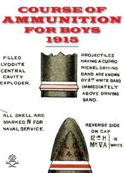 Cover for Admiralty Gunnery Branch · Course of Ammunition for Boys 1915 (Paperback Book) (2018)