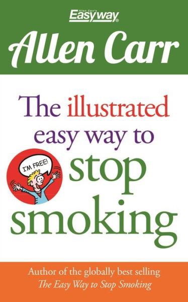 Illustrated Easy Way to Stop Smoking - Allen Carr - Boeken - Sirius international (Editions) - 9781784288648 - 1 december 2017