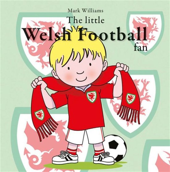 Cover for Mark Williams · The Little Welsh Football Fan (Paperback Book) (2016)