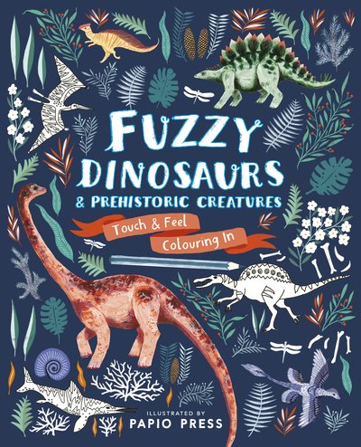 Cover for Natural History Museum · Fuzzy Dinosaurs and Prehistoric Creatures: Touch and Feel Colouring In (Paperback Book) (2018)