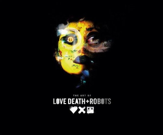 Cover for Ramin Zahed · The Art of Love, Death + Robots (Hardcover bog) (2022)