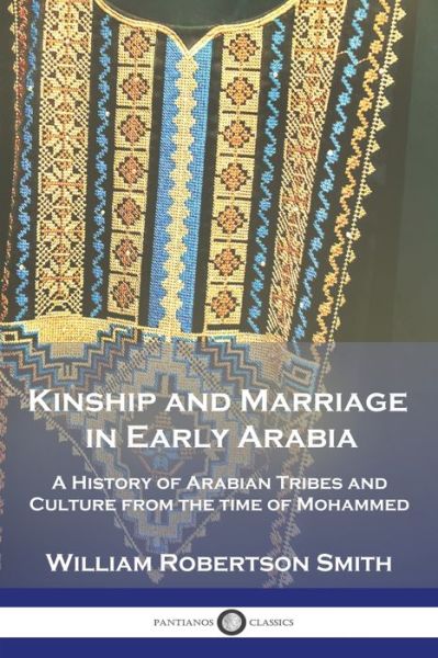 Cover for William Robertson Smith · Kinship and Marriage in Early Arabia (Book) (1901)