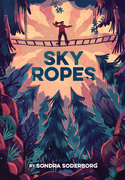 Cover for Sondra Soderborg · Sky Ropes (Hardcover Book) (2023)