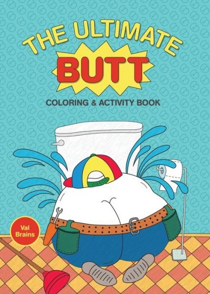 Cover for Val Brains · The Ultimate Butt Coloring and Activity Book (Buch) (2024)