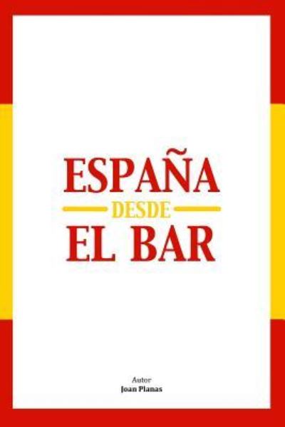 Cover for Joan Planas · Espa a Desde El Bar (Paperback Book) (2016)