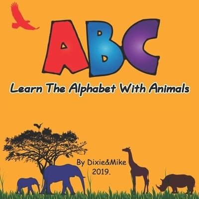Cover for Dixie And Mike · Learn the alphabet with animals (Paperback Book) (2019)