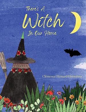 Clemence Hemard-Hermitant · There's A Witch In Our Home (Paperback Book) (2024)