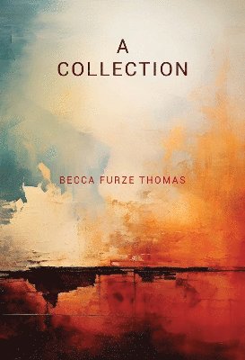 Cover for Becca Furze Thomas · A Collection (Paperback Book) (2025)