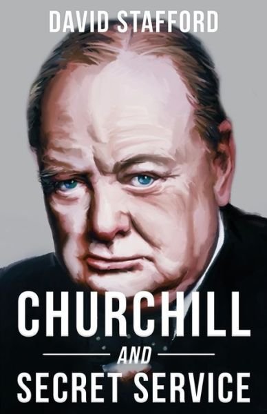 Churchill and Secret Service - David Stafford - Books - Lume Books - 9781839012648 - January 28, 2021