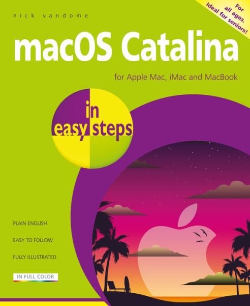 Macos Catalina in Easy Steps: Covers Version 10.15 - in Easy Steps - Nick Vandome - Libros - In Easy Steps Limited - 9781840788648 - 22 de noviembre de 2019