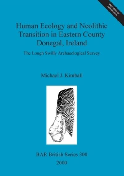 Cover for Michael J. Kimball · Human Ecology and Neolithic Transition in Eastern County Donegal, Ireland (British Archaeological Reports (BAR) British) (Paperback Book) (2000)