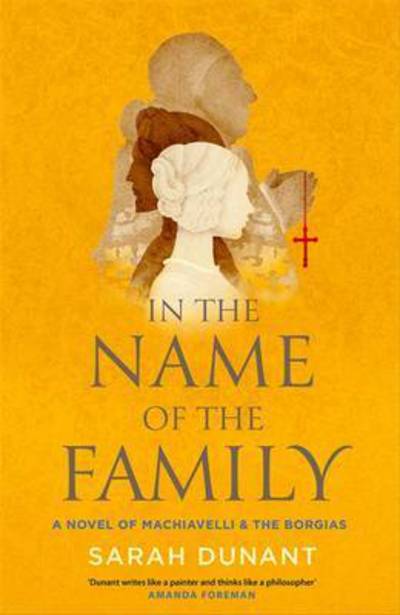 Cover for Sarah Dunant · In The Name of the Family: A Times Best Historical Fiction of the Year Book (Paperback Book) (2017)